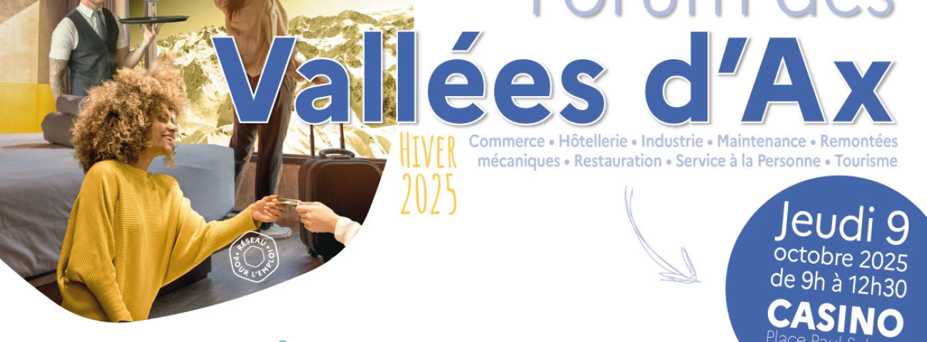 Forum des Vallées d'AX pour l'hiver 2025 - Commerce, Hôtellerie, Tourisme, Industrie, Maintenance, Remontées mécaniques, Rest