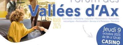 Forum des Vallées d'Ax JEUDI 9 OCTOBRE de 9h à 12h30 au CASINO D'AX